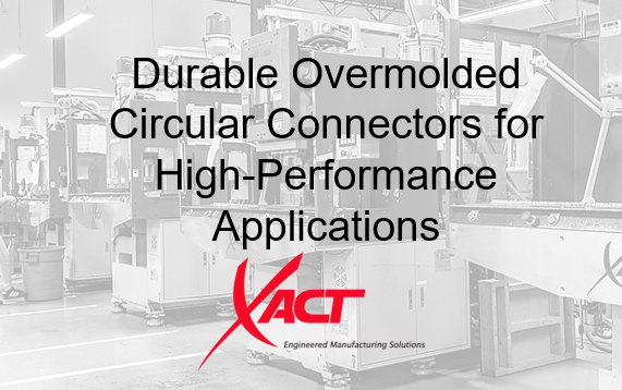Durable Overmolded Circular Connectors for High-Performance Applications
