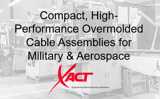 Compact, High-Performance Overmolded Cable Assemblies for Military & Aerospace